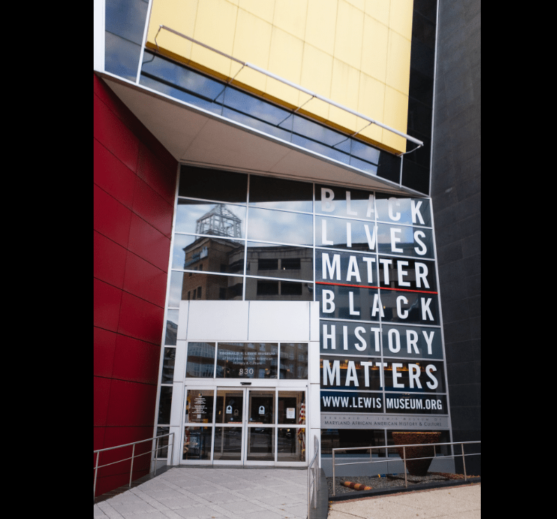 A "Black Lives Matter" sign on the front of the Reginald F. Lewis Museum. Photo courtesy of Maryland Volunteer Lawyer Service/Facebook.